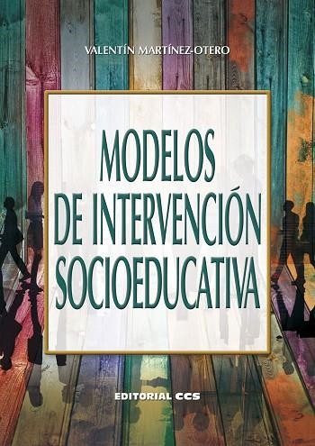 MODELOS DE INTERVENCIÓN SOCIOEDUCATIVA | 9788490239186 | MARTÍNEZ-OTERO PÉREZ, VALENTÍN | Llibreria La Gralla | Librería online de Granollers