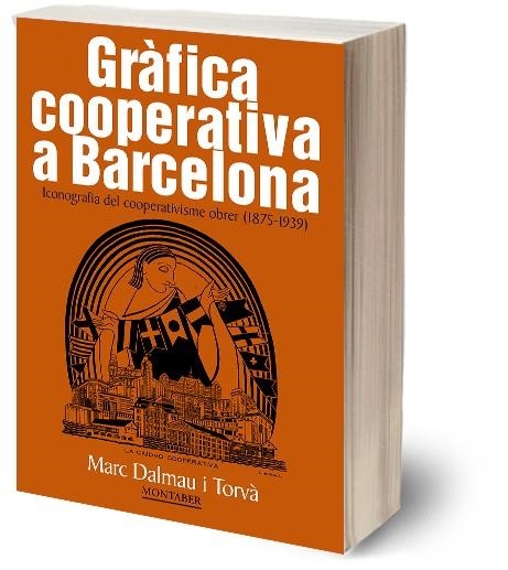 GRÀFICA COOPERATIVA A BARCELONA | 9788417313579 | DALMAU I TORVÀ, MARC | Llibreria La Gralla | Llibreria online de Granollers