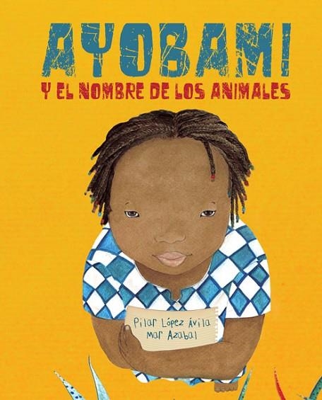 AYOBAMI Y EL NOMBRE DE LOS ANIMALES | 9788416733415 | LÓPEZ ÁVILA, PILAR | Llibreria La Gralla | Llibreria online de Granollers