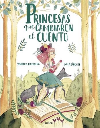 PRINCESAS QUE CAMBIARON EL CUENTO | 9788448851064 | MOSQUERA, VIRGINIA/SÁNCHEZ, LYDIA | Llibreria La Gralla | Llibreria online de Granollers