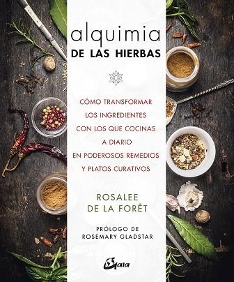 ALQUIMIA DE LAS HIERBAS | 9788484457336 | DE LA FORÊT, ROSALEE | Llibreria La Gralla | Llibreria online de Granollers