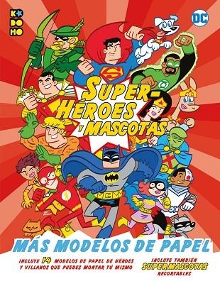 SUPERHÉROES Y MASCOTAS: ¡MÁS MODELOS DE PAPEL! | 9788417665074 | T. SNIDER, BRANDON | Llibreria La Gralla | Llibreria online de Granollers