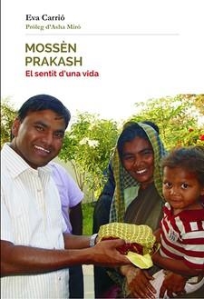 MOSSÈN PRAKASH. EL SENTIT D'UNA VIDA | 9788409019540 | CARRIÓ ARAYA, EVA | Llibreria La Gralla | Llibreria online de Granollers