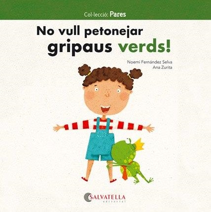 NO VULL PETONEJAR GRIPAUS VERDS! | 9788417091811 | FERNÁNDEZ SELVA, NOEMÍ | Llibreria La Gralla | Llibreria online de Granollers