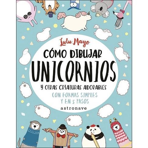 COMO DIBUJAR UNICORNIOS | 9788467932287 | MAYO, LULU | Llibreria La Gralla | Llibreria online de Granollers