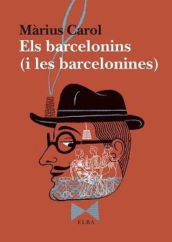 BARCELONINS (I LES BARCELONINES), ELS | 9788494796593 | CAROL, MÀRIUS | Llibreria La Gralla | Librería online de Granollers