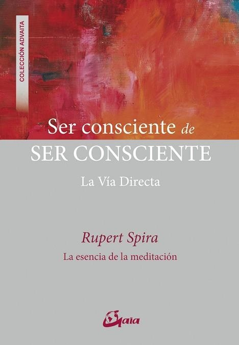 SER CONSCIENTE DE SER CONSCIENTE | 9788484457718 | SPIRA, RUPERT | Llibreria La Gralla | Llibreria online de Granollers