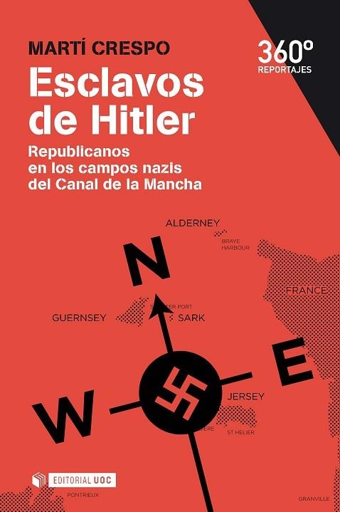 ESCLAVOS DE HITLER. REPUBLICANOS EN LOS CAMPOS NAZIS DEL CANAL DE LA MANCHA | 9788490644577 | CRESPO SALA, MARTÍ | Llibreria La Gralla | Llibreria online de Granollers