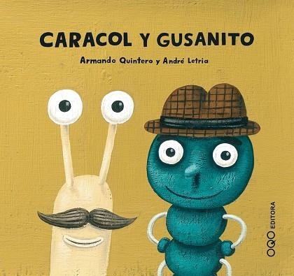 CARACOL Y GUSANITO | 9788496788527 | QUINTERO LAPLUME, ARMANDO | Llibreria La Gralla | Llibreria online de Granollers