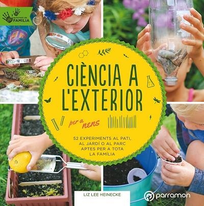 CIÈNCIA A L'EXTERIOR PER  A NENS | 9788434213999 | HEINECKE, LIZ LEE | Llibreria La Gralla | Llibreria online de Granollers