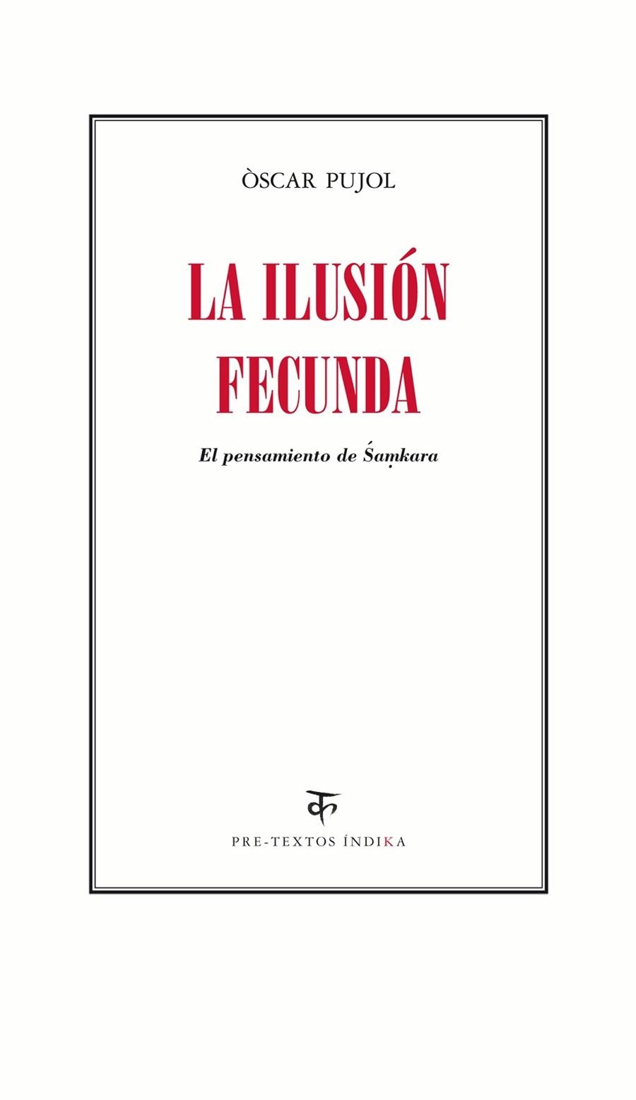 ILUSIÓN FECUNDA, LA | 9788416453030 | PUJOL, ÒSCAR | Llibreria La Gralla | Llibreria online de Granollers