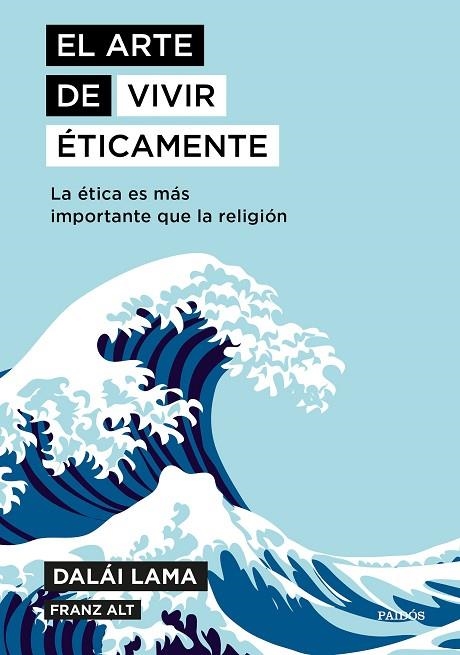 ARTE DE VIVIR ÉTICAMENTE, EL | 9788449335211 | DALAI LAMA/ALT, FRANZ | Llibreria La Gralla | Llibreria online de Granollers