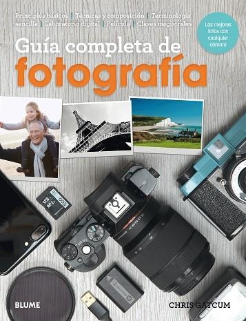 GUÍA COMPLETA DE FOTOGRAFÍA (2018) | 9788417254506 | GATCUM, CHRIS | Llibreria La Gralla | Llibreria online de Granollers