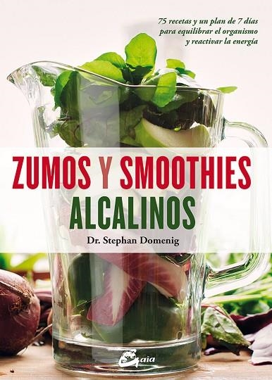 ZUMOS Y SMOOTHIES ALCALINOS | 9788484456322 | DOMENIG, STEPHAN/ANGELL, MARTYNA | Llibreria La Gralla | Llibreria online de Granollers