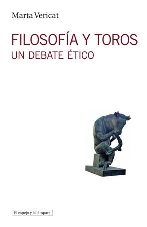 FILOSOFIA Y TOROS | 9788494799310 | VERICAT TORNÉ, MARTA | Llibreria La Gralla | Llibreria online de Granollers