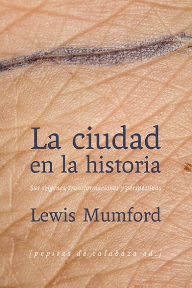 CIUDAD EN LA HISTORIA, LA | 9788493943783 | MUMFORD, LEWIS | Llibreria La Gralla | Llibreria online de Granollers