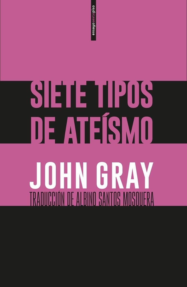 SIETE TIPOS DE ATEÍSMO | 9788416677764 | GRAY, JOHN | Llibreria La Gralla | Librería online de Granollers