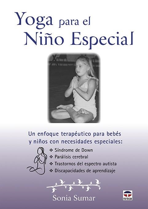 YOGA PARA EL NIÑO ESPECIAL | 9788416676705 | SUMAR, SONIA | Llibreria La Gralla | Llibreria online de Granollers