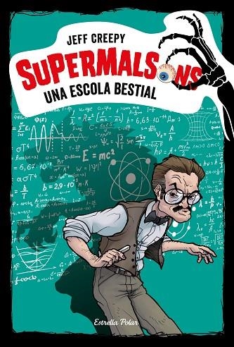 ESCOLA BESTIAL, UNA  SUPERMALSONS | 9788491377214 | CREEPY, JEFF | Llibreria La Gralla | Librería online de Granollers