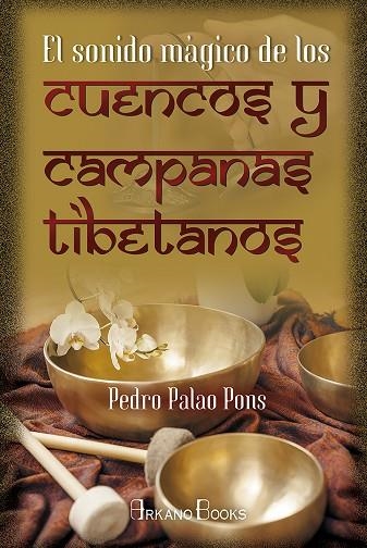 SONIDO MÁGICO DE LOS CUENCOS Y CAMPANAS TIBETANOS, EL | 9788415292876 | PALAO PONS, PEDRO | Llibreria La Gralla | Llibreria online de Granollers