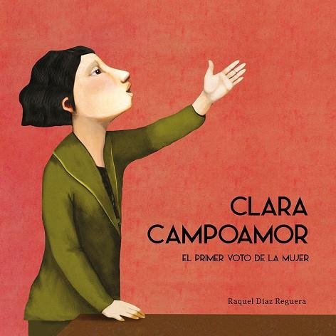 CLARA CAMPOAMOR EL PRIMER VOTO DE LA MUJER | 9788417673154 | DIAZ REGUERA, RAQUEL | Llibreria La Gralla | Llibreria online de Granollers