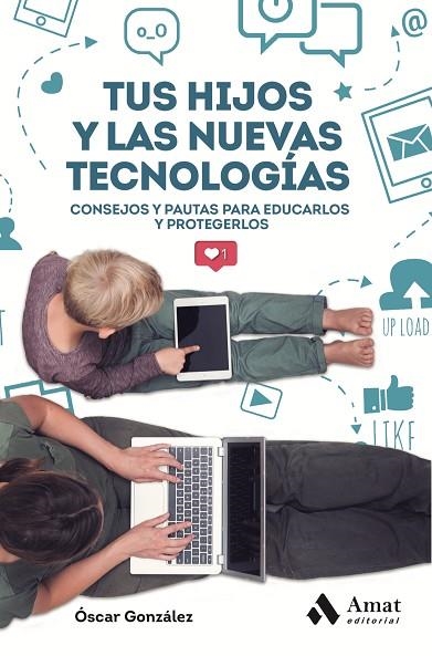 TUS HIJOS Y LAS NUEVAS TECNOLOGIAS | 9788417208707 | GONZÁLEZ VÁZQUEZ, ÓSCAR | Llibreria La Gralla | Llibreria online de Granollers