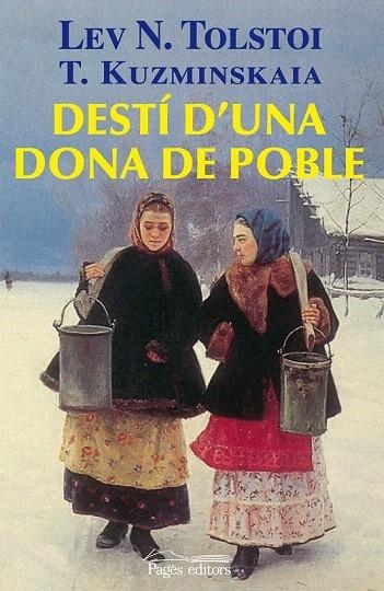 DESTI D'UNA DONA DE POBLE | 9788497799805 | TOLSTOÏ, LEV NIKOLAEVICH  / KUZMINSKAIA, TAT'IANA ANDREEVNA | Llibreria La Gralla | Llibreria online de Granollers