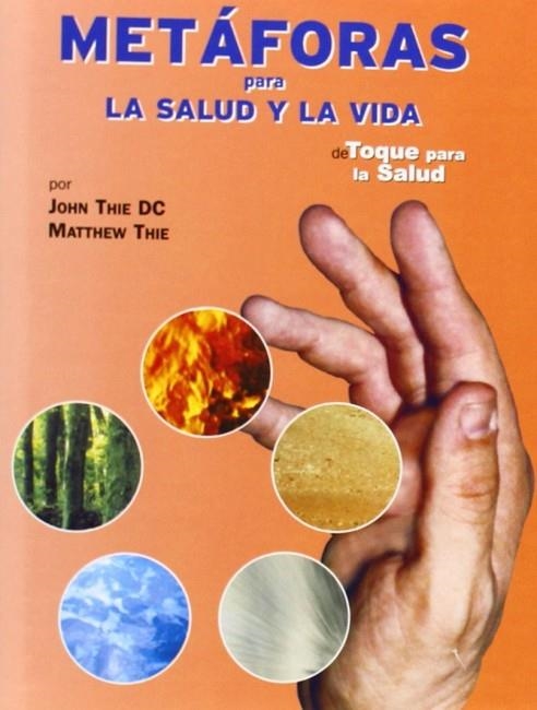 METÁFORAS PARA LA SALUD Y LA VIDA | 9788493298388 | THIE, JOHN / THIE, MATTHEW / ÁLVAREZ, JAMIE / MATEU SIMEÓN, VICTORIA | Llibreria La Gralla | Llibreria online de Granollers