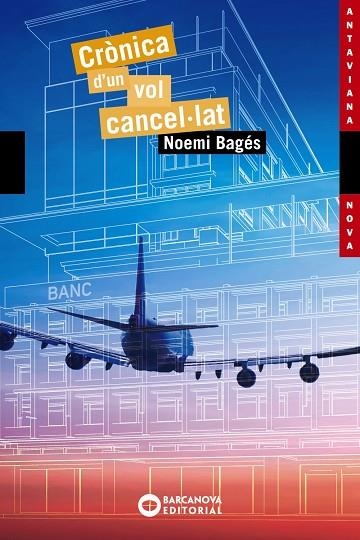 CRÒNICA D'UN VOL CANCEL·LAT | 9788448947781 | BAGÉS, NOEMI | Llibreria La Gralla | Librería online de Granollers