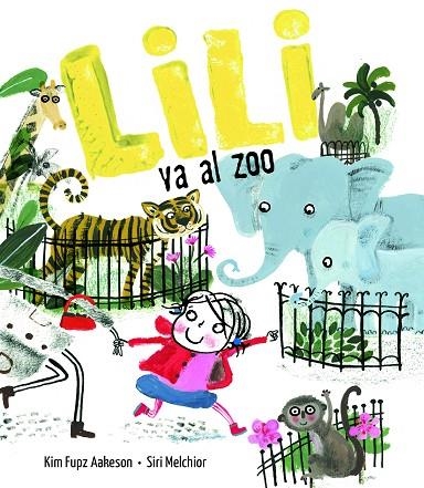 LILI VA AL ZOO | 9788414017081 | AAKESON, KIM FUPZ | Llibreria La Gralla | Llibreria online de Granollers