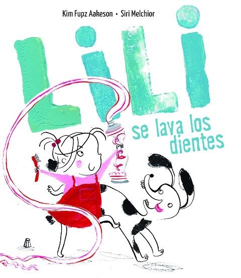 LILI SE LAVA LOS DIENTES | 9788414017050 | AAKESON, KIM FUPZ | Llibreria La Gralla | Llibreria online de Granollers