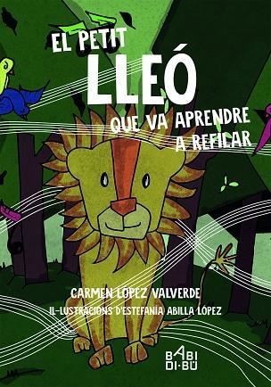 PETIT LLEÓ QUE VA APRENDRE A REFILAR, EL  | 9788417448837 | LÓPEZ VALVERDE, CARMEN | Llibreria La Gralla | Llibreria online de Granollers