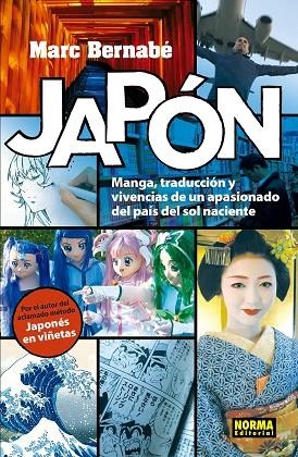 JAPÓN, MANGA, TRADUCCIÓN Y VIVENCIAS DE UN APASIONADO DEL PAÍS DEL SOL NACIENTE | 9788467933949 | BERNABE, MARC | Llibreria La Gralla | Llibreria online de Granollers