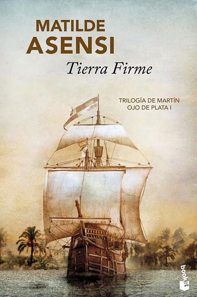 TRILOGÍA MARTÍN OJO DE PLATA 1. TIERRA FIRME (BOOKET TAPA DURA) | 9788408096047 | ASENSI, MATILDE | Llibreria La Gralla | Llibreria online de Granollers