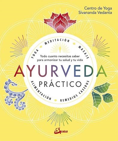 AYURVEDA PRÁCTICO | 9788484457749 | CENTRO DE YOGA SIVANANDA VEDANTA | Llibreria La Gralla | Llibreria online de Granollers