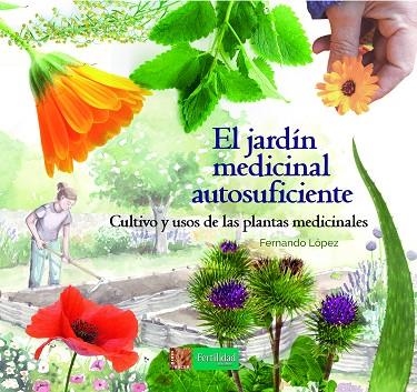 JARDÍN MEDICINAL AUTOSUFICIENTE, EL  | 9788494826757 | LÓPEZ LÓPEZ, FERNANDO | Llibreria La Gralla | Librería online de Granollers