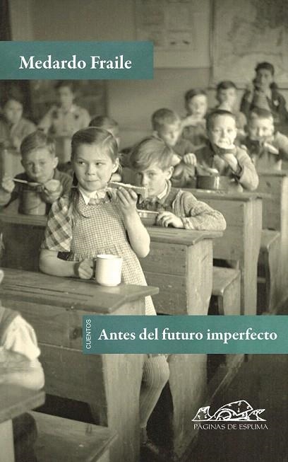 ANTES DE UN FUTURO IMPERFECTO. CUENTOS | 9788483930625 | FRAILE, MEDARDO | Llibreria La Gralla | Llibreria online de Granollers