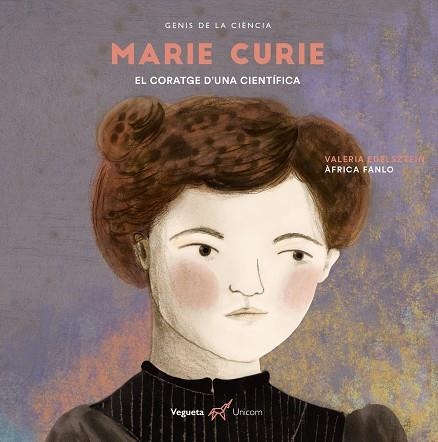 MARIE CURIE. EL CORATGE D'UNA CIENTÍFICA | 9788417137274 | EDELSZTEIN, VALERIA | Llibreria La Gralla | Llibreria online de Granollers