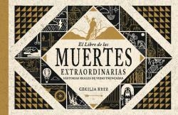 LIBRO DE LAS MUERTES EXTRAORDINARIAS, EL | 9788494823589 | RUIZ, CECILIA | Llibreria La Gralla | Llibreria online de Granollers