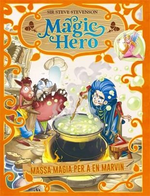 MAGIC HERO 3. MASSA MÀGIA PER A EN MARVIN | 9788424663667 | STEVENSON, SIR STEVE | Llibreria La Gralla | Librería online de Granollers