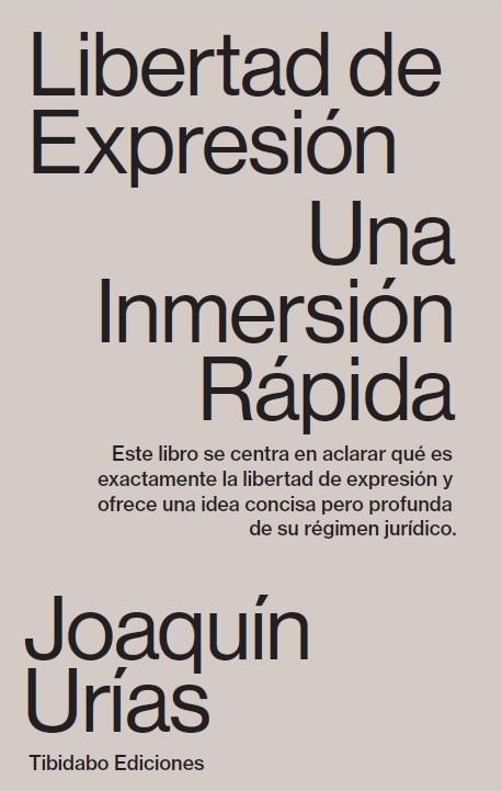 LIBERTAD DE EXPRESIÓN. UNA INMERSIÓN RÁPIDA | 9788491179962 | URÍAS, JOAQUÍN | Llibreria La Gralla | Librería online de Granollers
