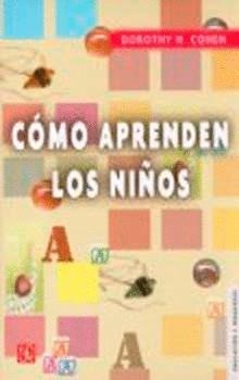 CÓMO APRENDEN LOS NIÑOS | 9789681653743 | COHEN, DOROTHY | Llibreria La Gralla | Llibreria online de Granollers