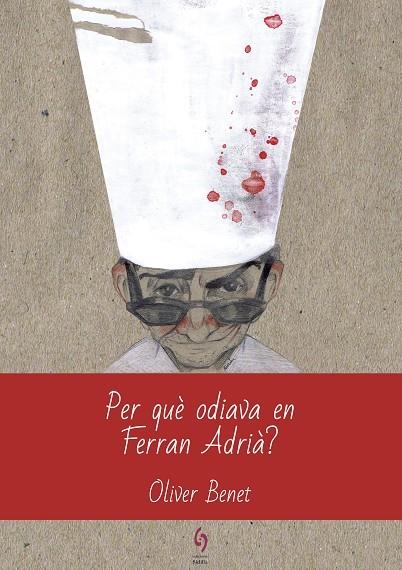 PER QUÈ ODIAVA EN FERRAN ADRIÀ? | 9788494928123 | BENET ARNAU, OLIVER | Llibreria La Gralla | Llibreria online de Granollers