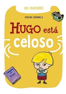 HUGO ESTÁ CELOSO | 9788491452331 | SERRELI, SILVIA | Llibreria La Gralla | Llibreria online de Granollers