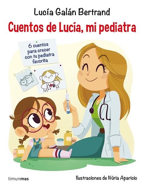 CUENTOS DE LUCÍA, MI PEDIATRA | 9788408201687 | GALÁN BERTRAND, LUCÍA | Llibreria La Gralla | Llibreria online de Granollers