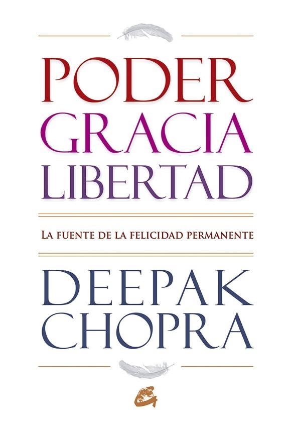 PODER, GRACIA Y LIBERTAD | 9788484454557 | CHOPRA, DEEPAK | Llibreria La Gralla | Llibreria online de Granollers