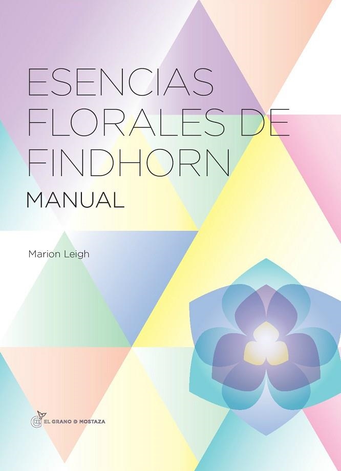 ESENCIAS FLORALES DE FINDHORN MANUAL | 9788494021046 | LEIGH, MARION | Llibreria La Gralla | Llibreria online de Granollers