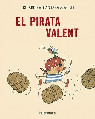 PIRATA VALENT, EL | 9788416804658 | ALCÁNTARA, RICARDO | Llibreria La Gralla | Librería online de Granollers