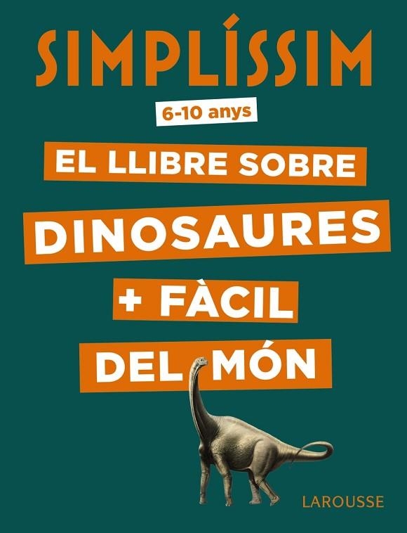 SIMPLÍSSIM. EL LLIBRE SOBRE DINOSAURES + FÀCIL DEL MÓN | 9788417720056 | MATHIVET, ÉRIC | Llibreria La Gralla | Llibreria online de Granollers