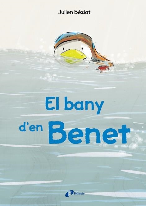 BANY D'EN BENET, EL | 9788499069821 | BÉZIAT, JULIEN | Llibreria La Gralla | Llibreria online de Granollers